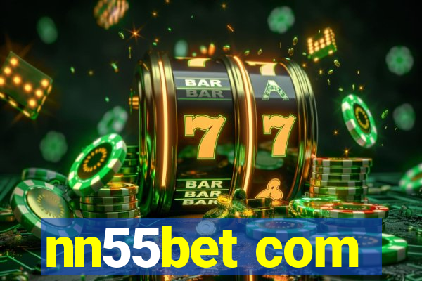 nn55bet com